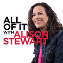 All of It with Alison Stewart