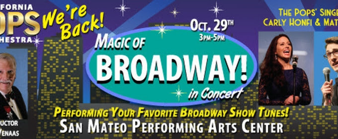California Pops Orchestra﻿ Presents THE MAGIC OF BROADWAY, October 29