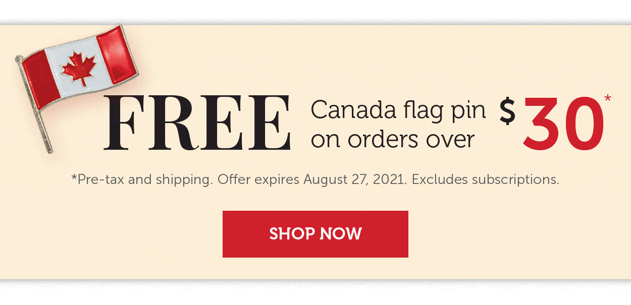 Free Canada Flag Pin on orders over $30!