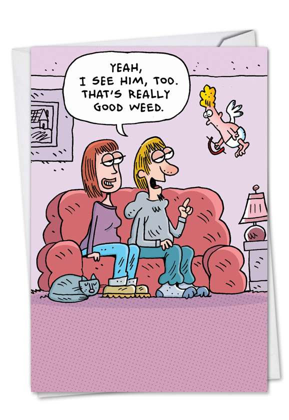Humorous Valentine's Day Printed Greeting Card by Scott Nickel from NobleWorksCards.com - Really Good Weed
