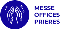 Messe / Offices / Prières