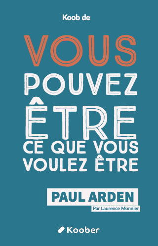 Vous pouvez être ce que vous voulez être