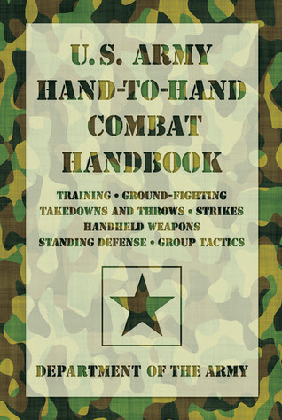 U.S. Army Hand-to-Hand Combat Handbook: * Training * Ground-Fighting * Takedowns and Throws * Strikes * Handheld Weapons * Standing Defense * Group Tactics EPUB