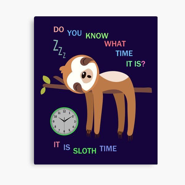 Do You Know It Is Sloth Time, RBSSG