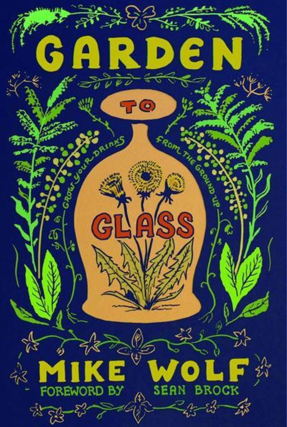 Garden to Glass by Mike Wolf
