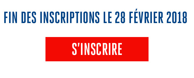 FIN DES INSCRIPTIONS LE 28 FEVRIER 2018 / S'INSCRIRE