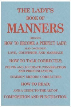 The Lady's Book Of Manners: How To Be A Perfect Lady EPUB