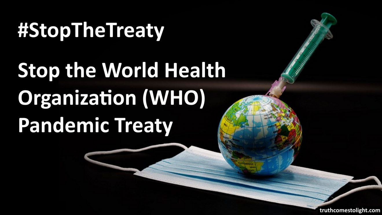 World Council for Health: Urgent Call to Oppose W.H.O. ‘Global Pandemic Agreement’ Which Threatens the Sovereignty of All Humanity #StopTheTreaty Stop1-1320x743