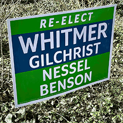Yardsign: Re-elect Whitmer Gilchrist Nessel Benson