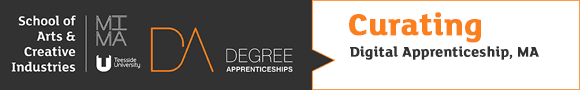 Teesside University - Curating Digital Apprenticeship MA