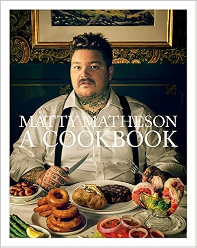 EBOOK Matty Matheson: A Cookbook