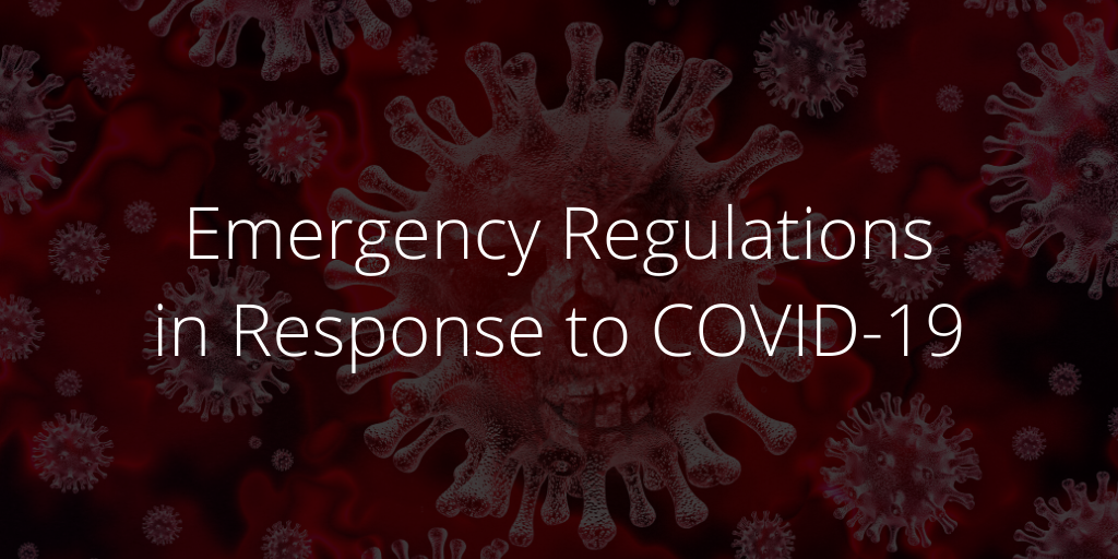 Emergency Regulations in Response to COVID-19