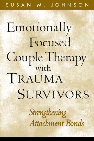Emotionally Focused Couple Therapy with Trauma Survivors: Strengthening Attachment Bonds EPUB