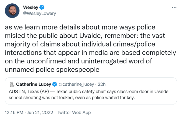 as we learn more details about more ways police misled the public about Uvalde, remember: the vast majority of claims about individual crimes/police interactions that appear in media are based completely on the unconfirmed and uninterrogated word of unnamed police spokespeople