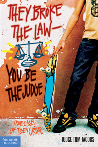They Broke the Law?You Be the Judge: True Cases of Teen Crime EPUB