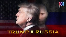 Four Corners - Trump Russia