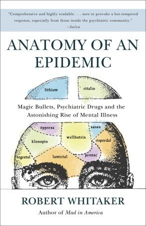 Anatomy of an Epidemic: Magic Bullets, Psychiatric Drugs, and the Astonishing Rise of Mental Illness in America PDF