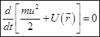 d/dt((mu^2)/2 +U(r))=0