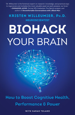 Biohack Your Brain: How to Boost Cognitive Health, Performance  Power EPUB