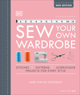 Sew Your Own Wardrobe: The Complete Step-By-Step Guide in Kindle/PDF/EPUB