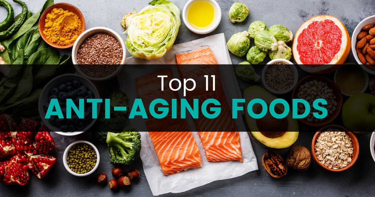 Top 11 Anti-Aging Foods