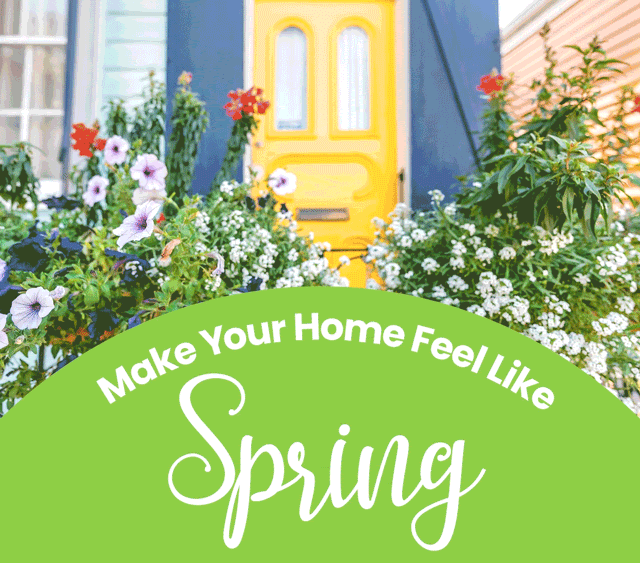 Make Your Home Feel Like Spring