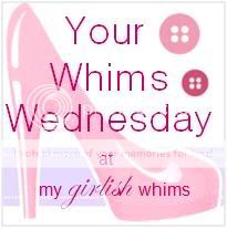 Your Whims Wednesday