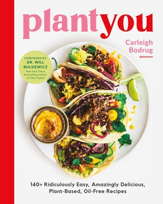 PlantYou: 140+ Ridiculously Easy, Amazingly Delicious Plant-Based Oil-Free Recipes PDF