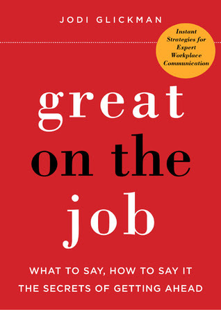 Great on the Job: What to Say, How to Say It. The Secrets of Getting Ahead. in Kindle/PDF/EPUB