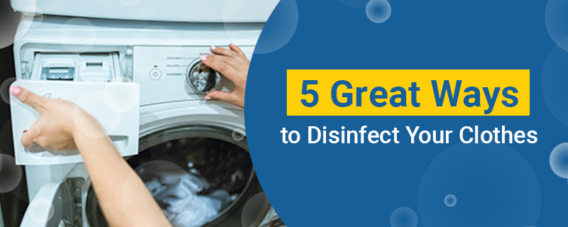 5 Great Ways to Disinfect Your Clothes