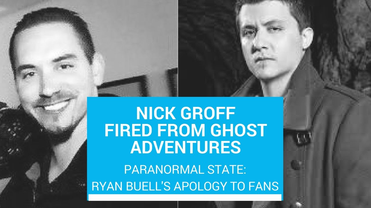 Nick Groff fired from Ghost Adventures & Ryan Buell's Apology YouTube