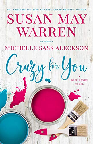 Crazy for You (Deep Haven Collection Book 3) by [Susan May  Warren, Michelle Sass Aleckson]