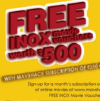 Buy Mavshack Monthly subscription for INR 250 & get 2 INOX Vouchers worth INR 250 each, ABSOUTELY FREE.