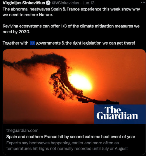 Tweet by Virginijus Sinkevičius: The abnormal heatwaves Spain & France experience this week show why we need to restore Nature. Reviving ecosystems can offer 1/3 of the climate mitigation measures we need by 2030. Together with 🇪🇺 governments & the right legislation we can get there!