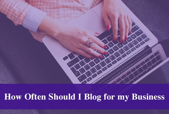 how often should i blog for my business