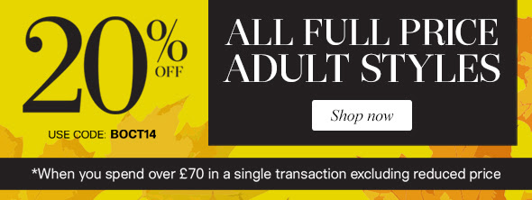 20% off all full price adult styles, shop now, use code BOCT14