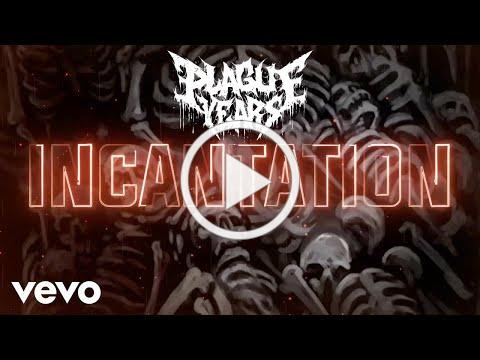 Plague Years - Incantation (Official Lyric Video)