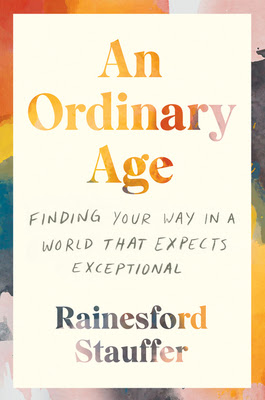 An Ordinary Age: Finding Your Way in a World That Expects Exceptional EPUB