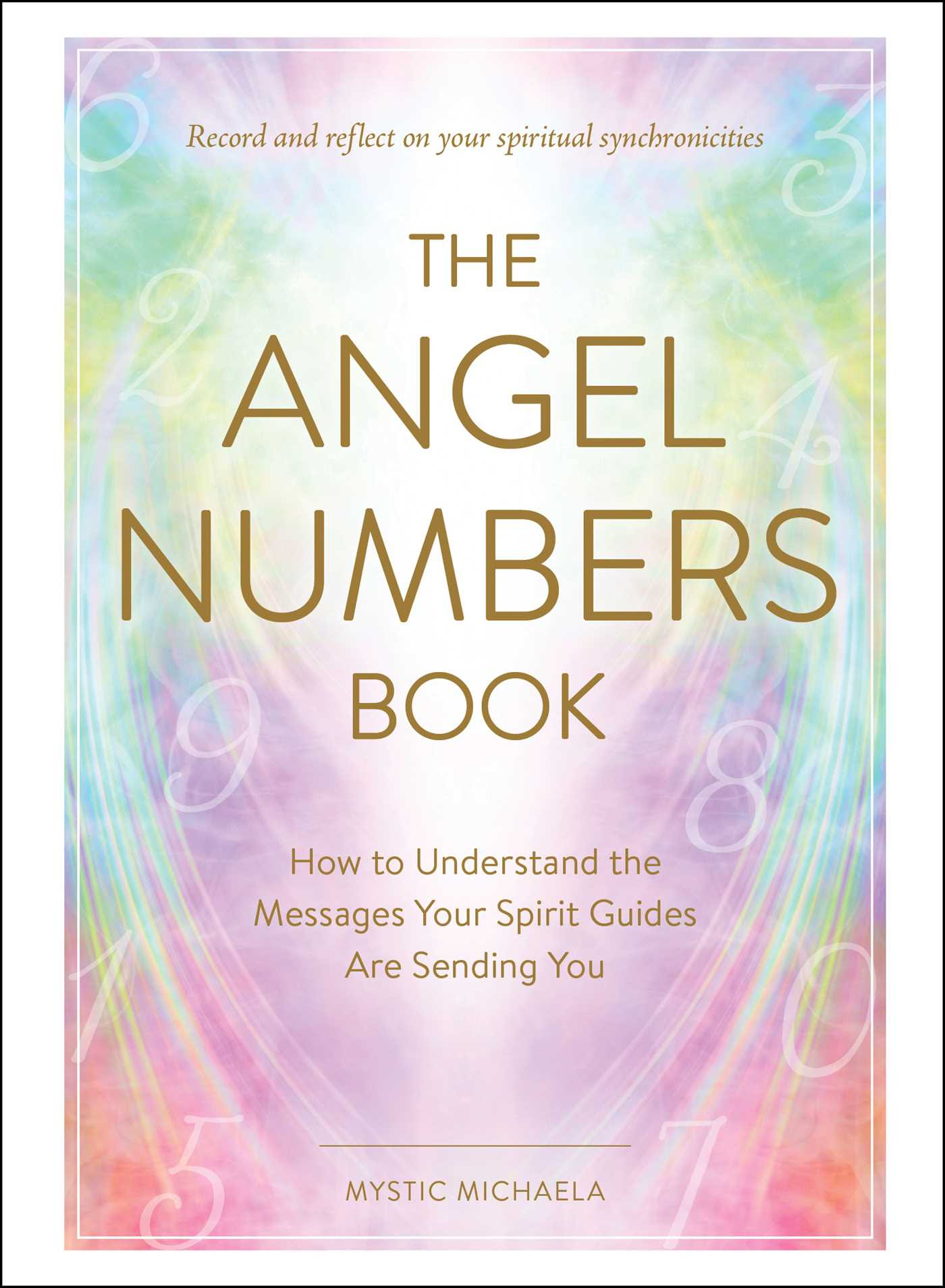 The Angel Numbers Book: How to Understand the Messages Your Spirit Guides Are Sending You PDF