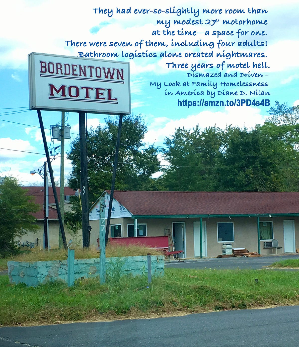My latest book, Dismazed and Driven — My Look at Family Homelessness in America, will enlighten readers about this invisible form of family homelessness.
