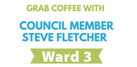 Grab Coffee with Council Member Steve Fletcher