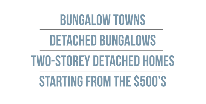Bungalow Towns Detached Bungalows Two-storey Detached Homes Starting From The $500’s