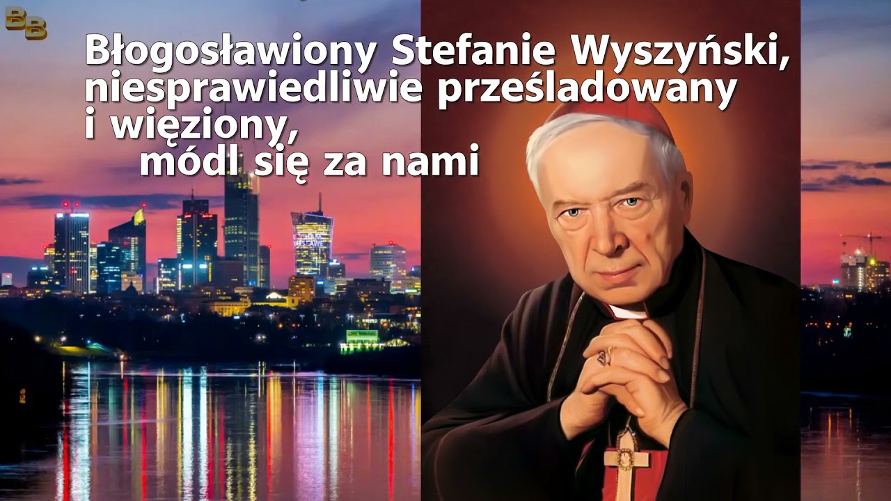 Litania do błogosławionego Stefana Kardynała Wyszyńskiego - YouTube