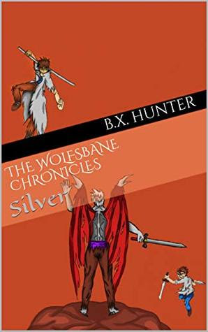 The Wolfsbane Chronicles by B.X. Hunter