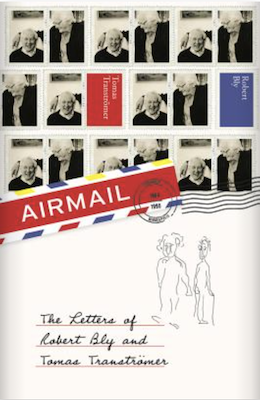 Airmail: The Letters of Robert Bly and Tomas Tranströmer
