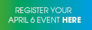REGISTER YOUR APRIL 6 EVENT HERE
