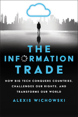 The Information Trade: How Big Tech Conquers Countries, Challenges Our Rights, and Transforms Our World EPUB