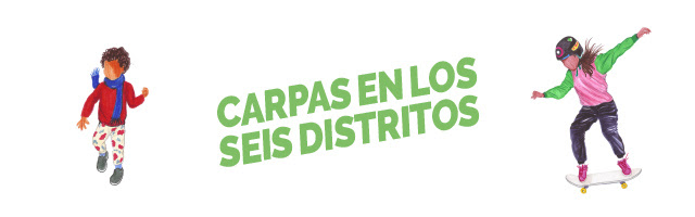 Carpas en los seis distritos
