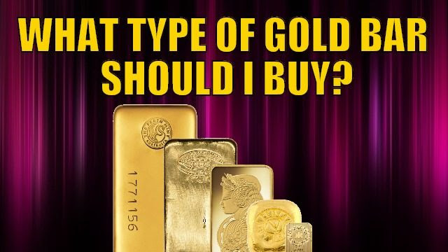 What Type of Gold Bar Should I Buy? What Type of Gold Bar Should I Buy?