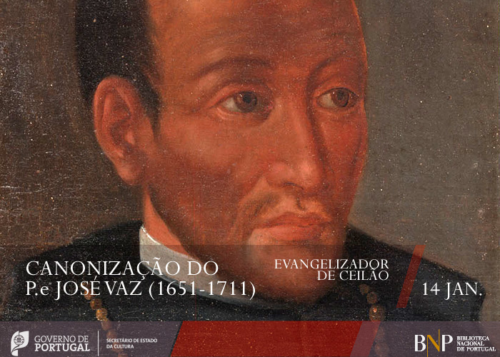 Notícia : Canonização do P.e José Vaz (1651-1711): evangelizador de Ceilão : 14 jan.